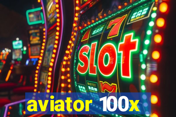 aviator 100x